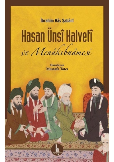 Hasan Ünsi Halveti ve Menakıbnamesi- H Yayınları