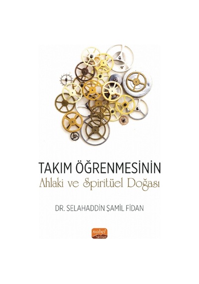 Takım Öğrenmesinin Ahlaki Ve Spiritüel Doğası