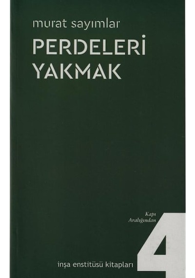 Perdeleri Yakmak  - Murat Sayımlar  - İnşa Enstitüsü Kitapları
