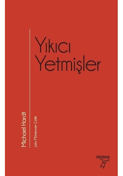 Yıkıcı Yetmişler / Michael Hardt