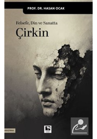 Felsefe Din Ve Sanatta Çirkin / Prof. Dr. Hasan Ocak