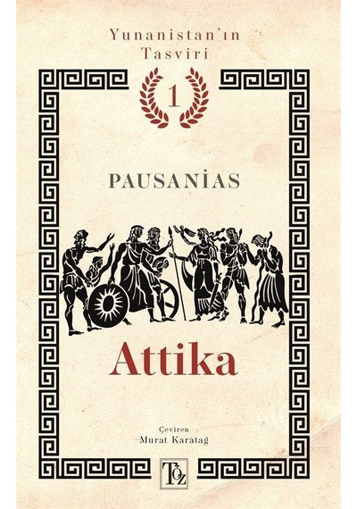 Attika / Yunanistan'ın Tasviri 1 / Pausanias