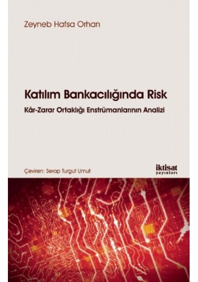 Katılım Bankacılığında Risk  - Zeyneb Hafsa Orhan  - İktisat Yayınları