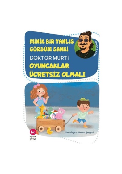 Minik Bir Yanlış Gördüm Sanki / Oyuncaklar Ücretsiz Olmalı