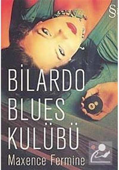 Bilardo Blues Kulübü - Maxence Fermine - Everest Yayınları