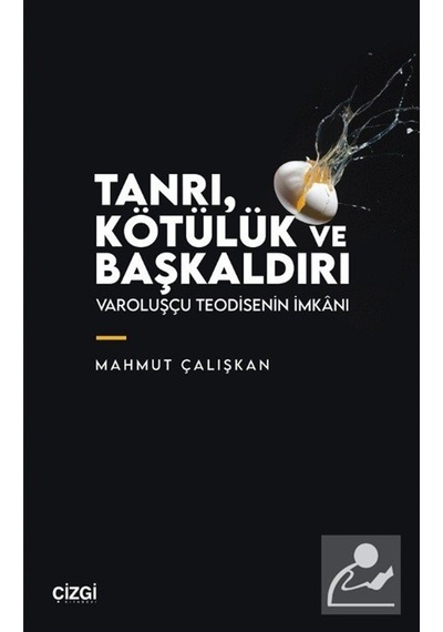 Tanrı, Kötülük Ve Başkaldırı & Varoluşçu Teodisenin İmkanı / M...