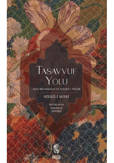Tasavvuf Yolu Nefs Mertebeleri Ve Vahdet-i Vücud / Niyazi-i Mısri