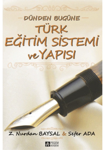 Dünden Bugüne Türk Eğitim Sistemi ve Yapısı- Pegem Akademi Yayıncılık