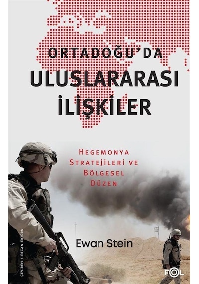 Ortadoğu'da Uluslararası İlişkiler - Hegemonya Stratejileri ve Bölgesel Düzen - Ewan Stein - Fol Kitap