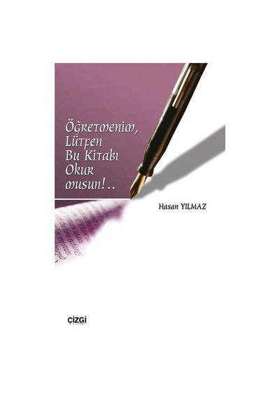 Öğretmenim Bu Kitabı Okur musun? - Hasan Yılmaz - Çizgi Kitabevi