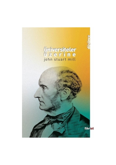 Üniversiteler Üzerine - John Stuart Mill - Fihrist