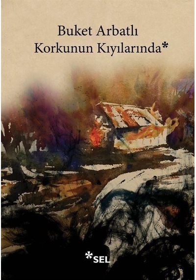 Korkunun Kıyılarında / Buket Arbatlı