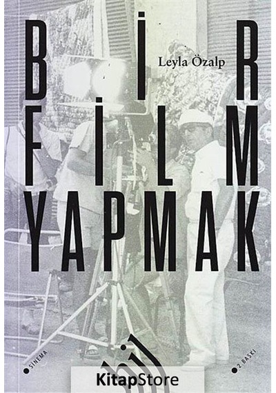 Bir Film Yapmak / Leyla Özalp