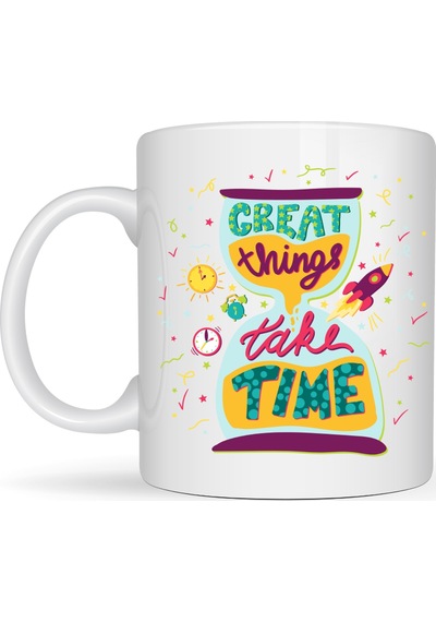 Great Things Take Time Porselen Kupa Model 130 Motivasyon Mesajlı Renkli Kupa, İlham Veren Kahve & Çay Kupası Diğer