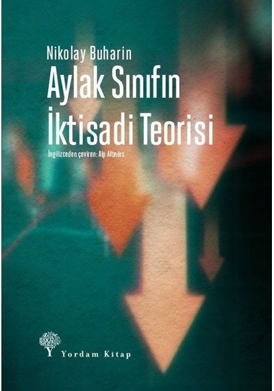 Aylak Sınıfın İktisadi Teorisi - Nikolay Buharin - Yordam Kitap