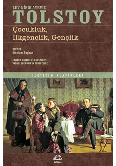 Çocukluk İlkgençlik Gençlik - Lev Nikolayeviç Tolstoy - İletişim Yayınları