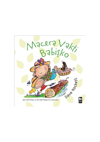 Macera Vakti Babişko - Dave Hackett - Bilgi Yayınevi