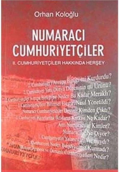 Numaracı Cumhuriyetçiler - Orhan Koloğlu İlk Baskı 2007