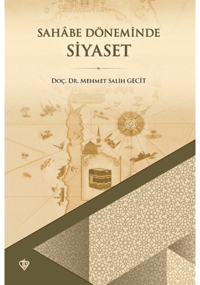 Sahabe Döneminde Siyaset - Mehmet Salih Geçit - Türkiye Diyanet Vakfı Yayınları
