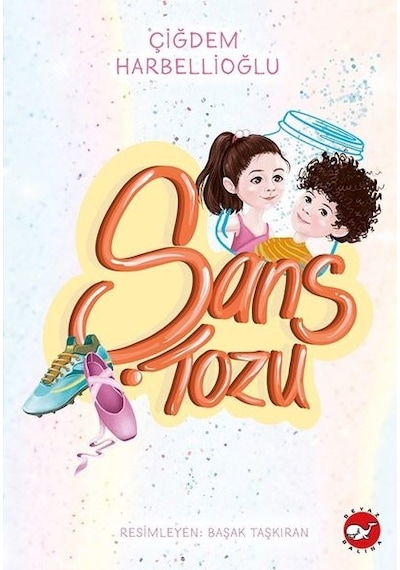 Şans Tozu - Çiğdem Harbellioğlu - Beyaz Balina Yayınları