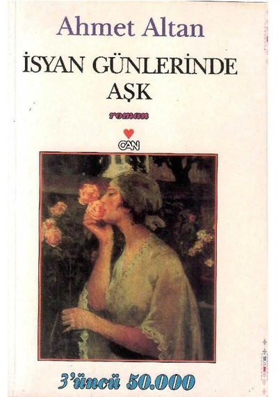 İsyan Günlerinde Aşk - Ahmet Altan