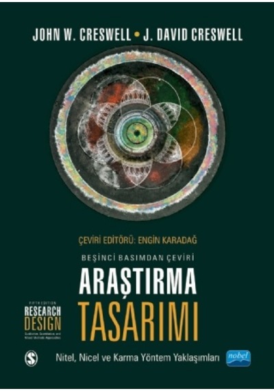 Araştırma Tasarımı - Nitel, Nicel Ve Karma Yöntem Yaklaşımları / Research Desıgn - Qualitative, Quantitative, And Mixed Methods Approaches
