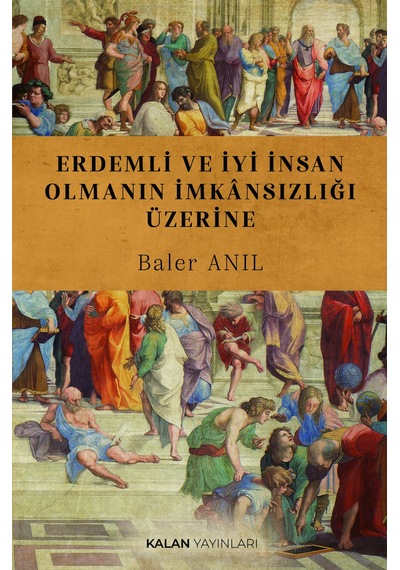 Erdemli Ve İyi İnsan Olmanın İmkânsızlığı Üzerine