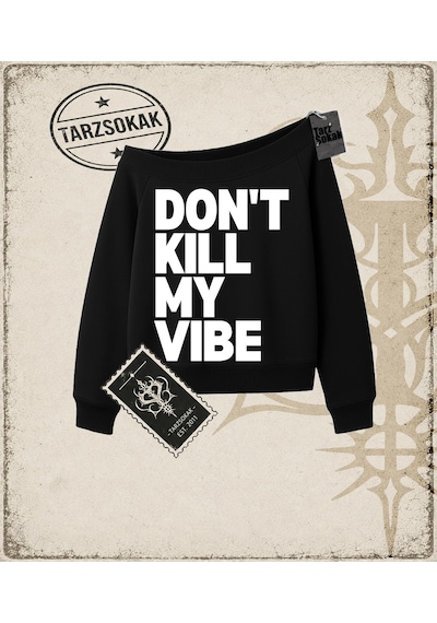 Tarzsokak Gotik & Grunge Streetwear Don't Kıll My Vıbe Kayık Yaka Sweatshirt Siyah