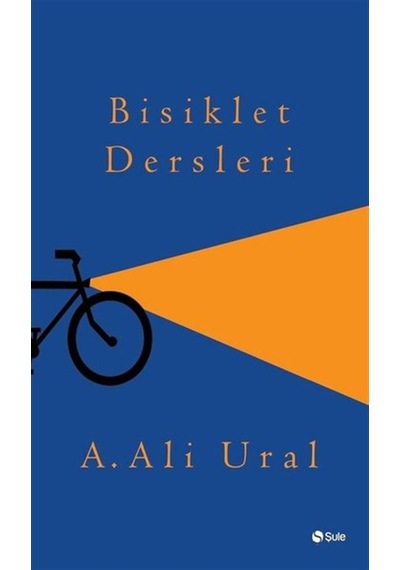 Bisiklet Dersleri - A. Ali Ural - Şule Yayınları