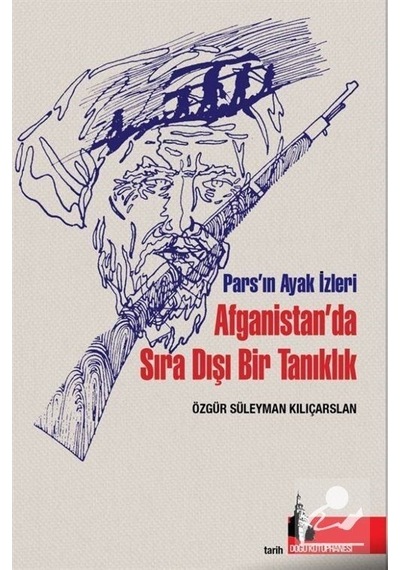 Afganistan'da Sıra Dışı Bir Tanıklık