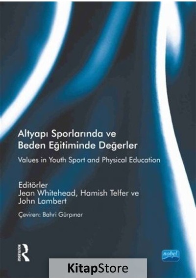 Altyapı Sporlarında ve Beden Eğitiminde Değerler - Routledge -  Hamish Telfer - Nobel Akademik Yayıncılık