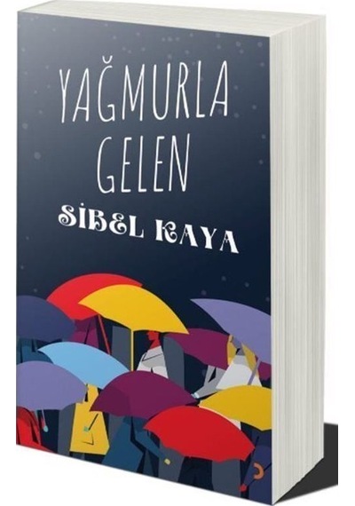 Yağmurla Gelen / Sibel Kaya