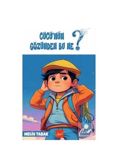 Cücü'nün Gözünden Bu Ne / Melih Tabak
