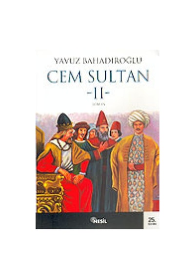 Cem Sultan 2.Cilt Yavuz Bahadıroğlu Nesil Yayinlari 9799754081205