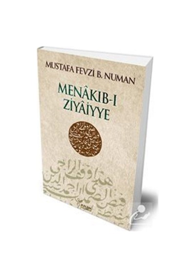 Menakıb-ı Ziyaiyye / Mustafa Fevzi B. Numan 9789758907571