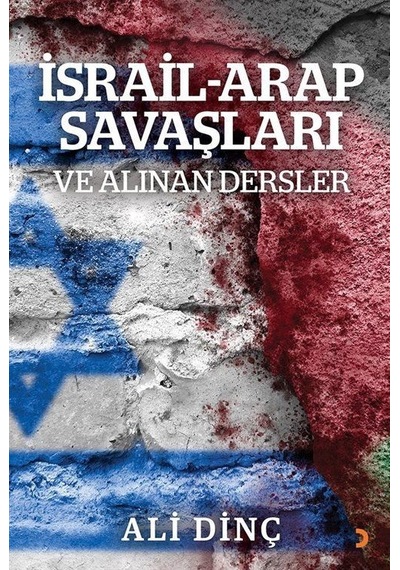 İsrail Arap Savaşları Ve Alınan Dersler / Ali Dinç