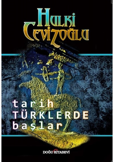 Tarih Türklerde Başlar - Hulki Cevizoğlu - Doğu Kitabevi