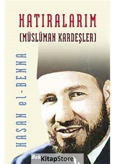 Hatıralarım / Müslüman Kardeşler / Hasan El-benna