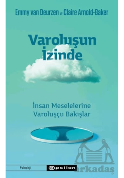 Varoluşun İzinde/insan Meselelerine Varoluşçu Bakışlar Ciltli Epsilon Yayınevi