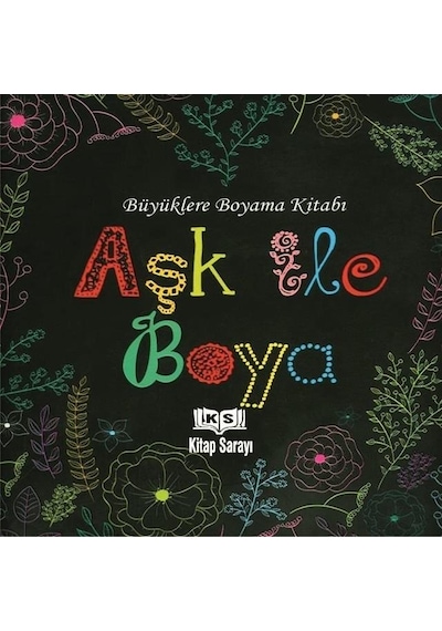 Aşk İle Boya Büyükler İçin Boyama Kitabı Ema Kitap