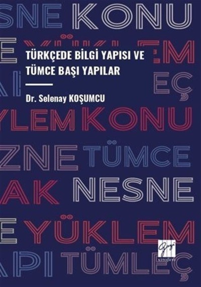 Türkçede Bilgi Yapısı Ve Tümce Başı Yapılar / Selenay Koşumcu