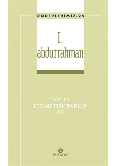 I. Abdurrahman / Önderlerimiz 26 / Dr. Nizamettin Parlak