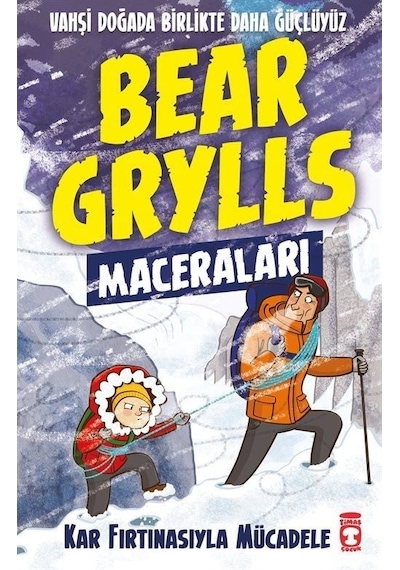 Bear Grylls Maceraları - Kar Fırtınasıyla Mücadele - Bear Grylls - Timaş Çocuk