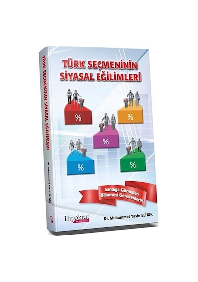 Türk Seçmeninin Siyasal Eğilimleri / Muhammet Yasin Elitok