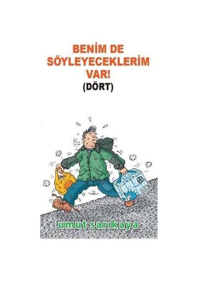 Benim De Söyleyeceklerim Var Cilt 4 / Umut Sarıkaya