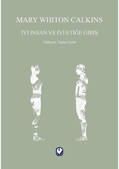 İyi İnsan ve İyi Etiğe Giriş - Mary Whiton Calkins - Cem Yayınevi