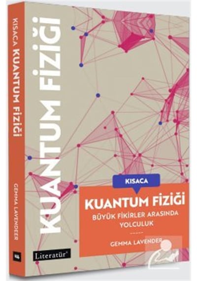 Kısaca Kuantum Fiziği / Büyük Fikirler Arasında Yolculuk / Gem...