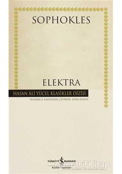 Elektra - Hasan Ali Yücel Klasikleri - Sophokles - İş Bankası Kültür Yayınları