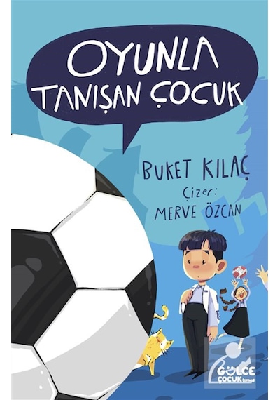 Oyunla Tanışan Çocuk / Buket Kılaç