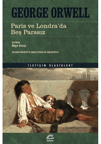 Paris ve Londra'da Beş Parasız - George Orwell - İletişim Yayınları
